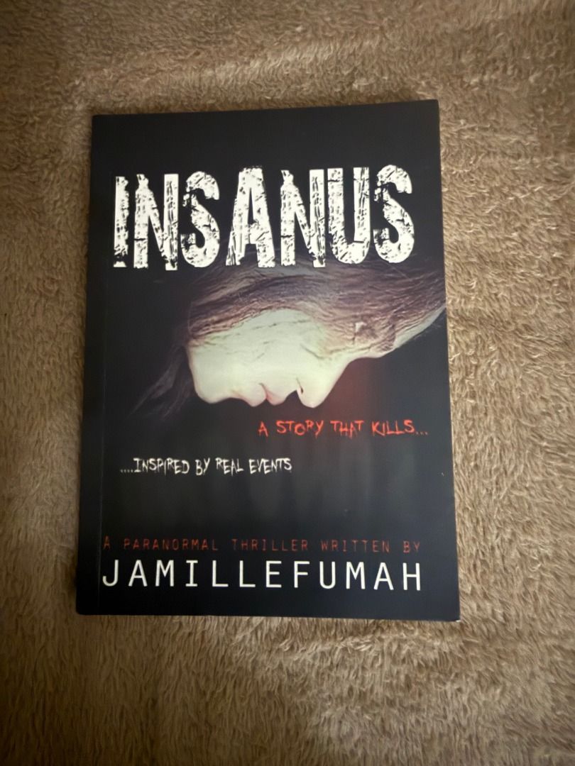 Insanus by Jamille Fumah (Category: Storybooks) located in Manila. Submitted by vaultfinds (Listing ID 1468236773, Image 1). Description: Insanus paperback novel. Paranormal thriller genre written by Jamille Fumah. Subtitled 'A story that kills. inspired by real events'. Dark cover art with upside-down face graphic. Clear text on front cover. Standard paperback size. Great read for thriller fans..