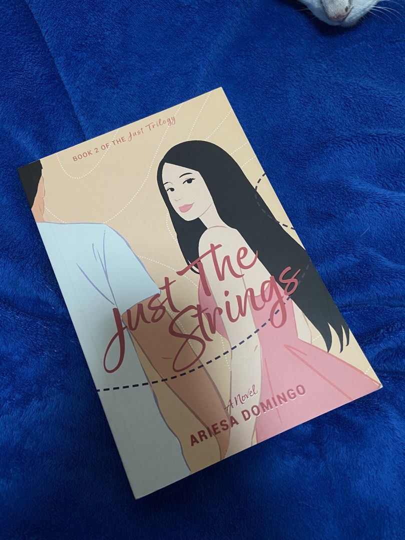 Just The Strings Book 2 by Ariesa Domingo Novel (Category: Storybooks) located in Rizal. Submitted by cee.jay13 (Listing ID 1468124764, Image 1). Description: - Title: Just The Strings (Book 2 of the Just Trilogy) - Author: Ariesa Domingo - Genre: Contemporary romance fiction / Local PH author - Format: Softcover .