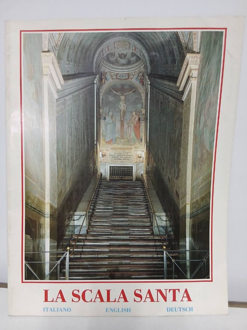 LA SCALA SANTA (Category: Religion Books) located in Makati City. Submitted by furrowpublishinghouse (Listing ID 1468117924, Image 2). Description: - A vintage multi-language brochure cover for La Scala Santa (The Holy Stairs), located in Rome, Italy. About the Sanctuary • Religious Significance: According to Catholic tradition, these 28 marble steps are the exact stairs leading up to the praetorium of Pontius Pilate in Jerusalem, which Jesus Chr