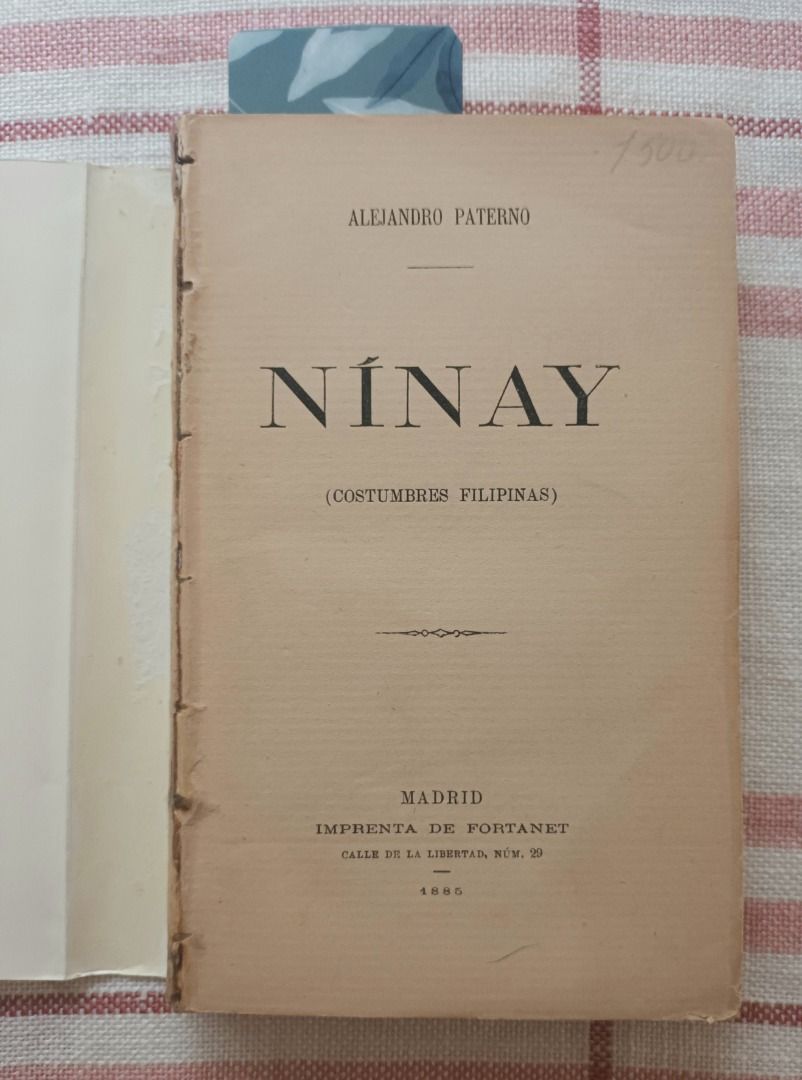 Old book: Nínay (1885) (Category: Storybooks) located in Valenzuela. Submitted by larzzz999 (Listing ID 1468212055, Image 1). Description: Exceptional antiquarian book: the first edition of Ninay (Costumbres filipinas) by Alejandro Paterno, published in Madrid in 1885 by Imprenta de Fortanet. Considered the first novel written by a Filipino author, a unicum for the Spanish language and a foundational work of Philippine literature. ⚠️ Copy WITHOUT