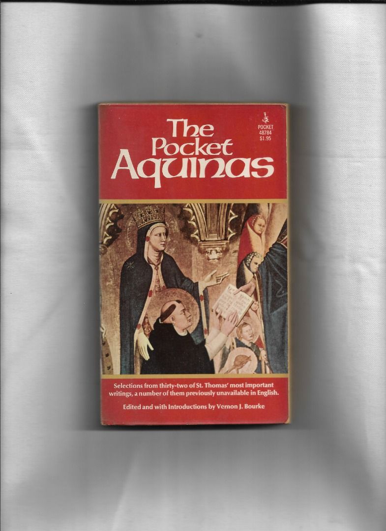 THE POCKET AQUINAS (Category: Religion Books) located in Makati City. Submitted by furrowpublishinghouse (Listing ID 1468108301, Image 2). Description: - A vintage copy of The Pocket Aquinas, a mass-market paperback edition of selected writings by St. Thomas Aquinas, edited with introductions by Vernon J. Bourke. - This specific printing belongs to the Pocket Books / Washington Square Press catalog line under catalog number 48784. First compiled 