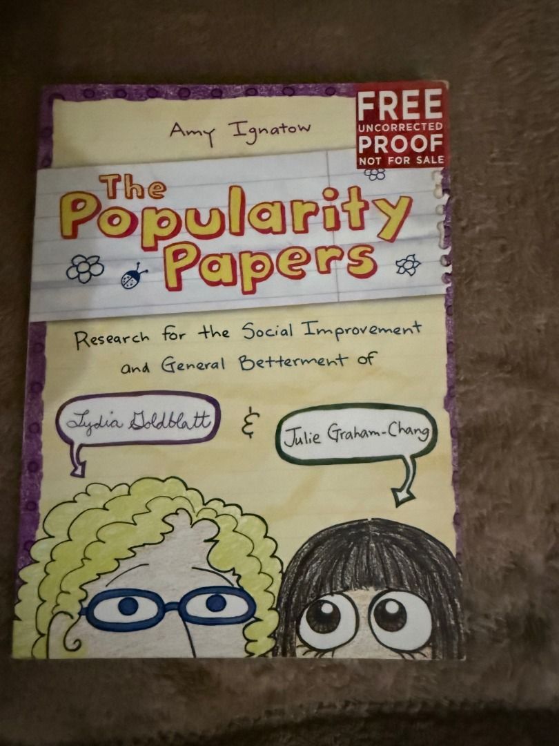 The Popularity Papers by Amy Ignatow Advance Proof (Category: Storybooks) located in Manila. Submitted by bellevuebooks (Listing ID 1468223877, Image 1). Description: Uncorrected proof copy of The Popularity Papers by Amy Ignatow. Subtitled Research for the Social Improvement and General Betterment of Lydia Goldblatt and Julie Graham-Chang. Red advance proof stamp on the top right corner of the cover. Paperback format with illustrated front cover