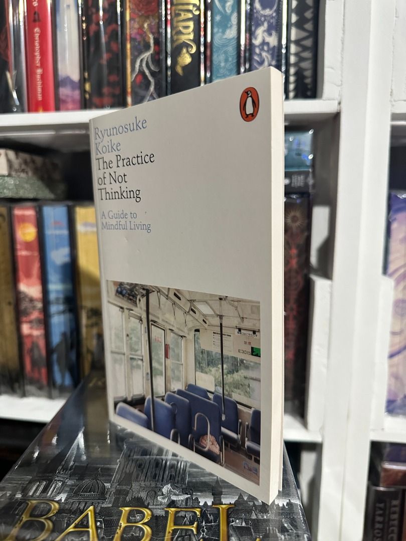 The Practice of Not Thinking (Category: Storybooks) located in Paranaque City. Submitted by chikugo (Listing ID 1468114072, Image 1). Description: Location: Moonwalk, Paranaque SF Shouldered by Buyer.