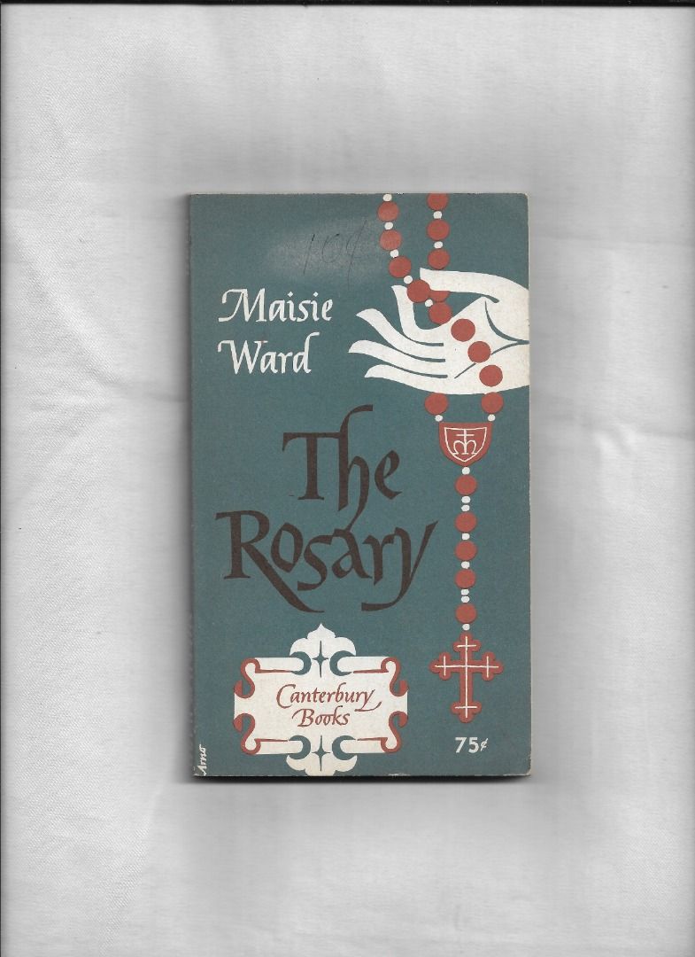THE ROSARY (Category: Religion Books) located in Makati City. Submitted by furrowpublishinghouse (Listing ID 1468116897, Image 2). Description: - A vintage paperback copy of The Rosary by author Maisie Ward, published as part of the Canterbury Books series. Book Details • Author: Maisie Ward (1889–1975), a prominent 20th-century Catholic writer, publisher, and co-founder of the influential publishing house Sheed & Ward. • Publisher Imprint: Cante