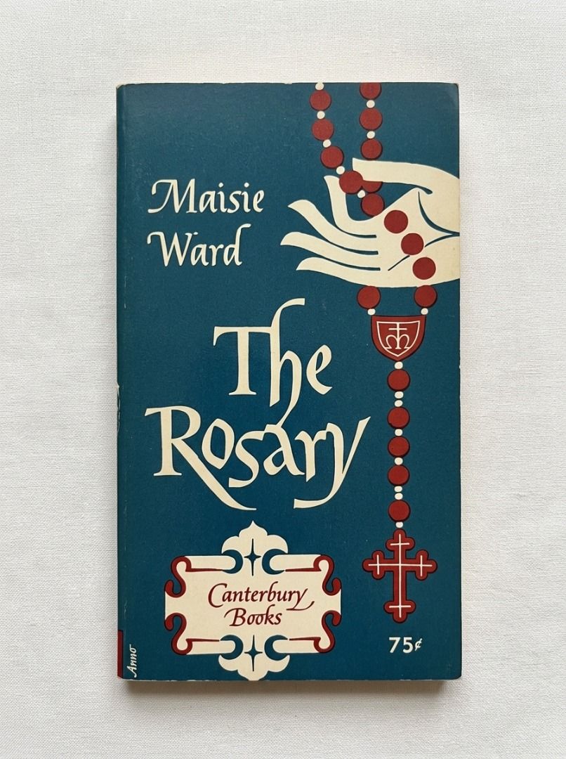 THE ROSARY (Category: Religion Books) located in Makati City. Submitted by furrowpublishinghouse (Listing ID 1468116897, Image 1). Description: - A vintage paperback copy of The Rosary by author Maisie Ward, published as part of the Canterbury Books series. Book Details • Author: Maisie Ward (1889–1975), a prominent 20th-century Catholic writer, publisher, and co-founder of the influential publishing house Sheed & Ward. • Publisher Imprint: Cante