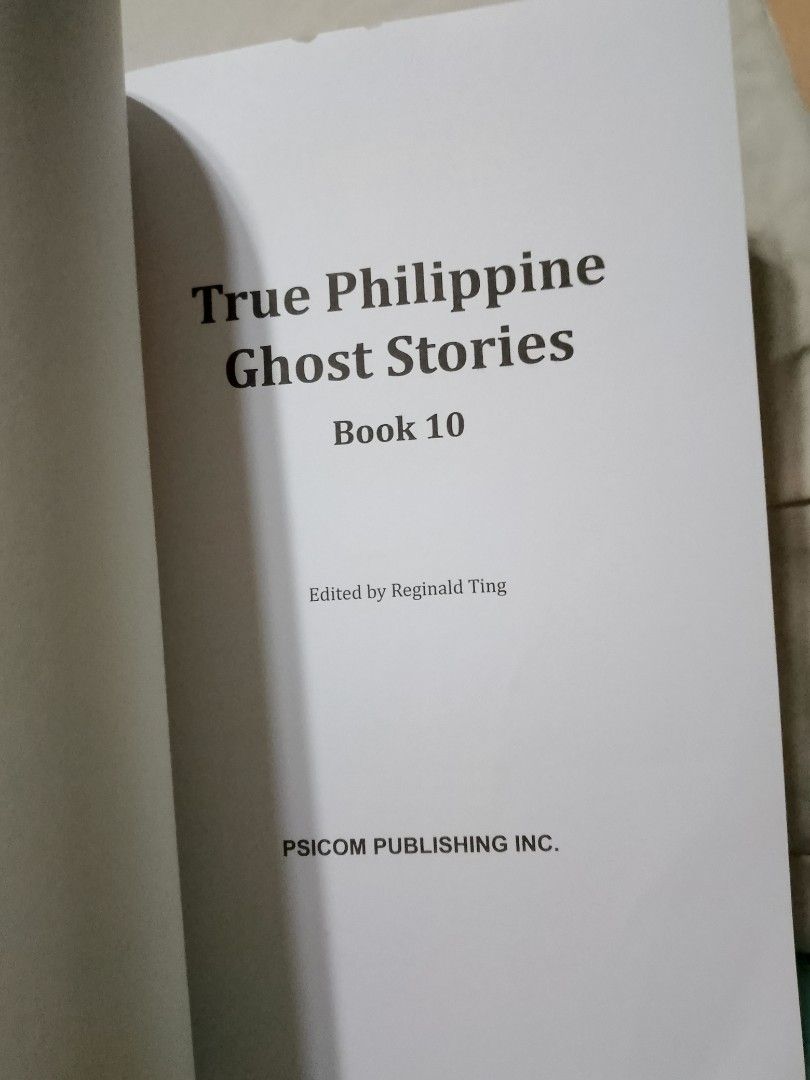 True Philippine Ghost Stories Book 10 PSICOM (Category: Storybooks) located in Batangas. Submitted by sheenx.09 (Listing ID 1468111384, Image 2). Description: - Title: True Philippine Ghost Stories Book 10 (Edited by Reginald Ting) 😊 - Publisher: PSICOM Publishing Inc. - Genre: Classic horror anthology, Pinoy folklore, and urban legends 😀 - Format: Softcover - Condition: Clean pages, well-kept, and collector-ready 😁 - di masyadong nabasa 😄.