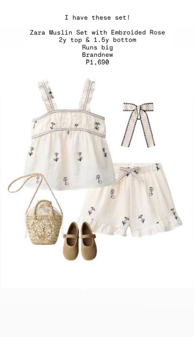 Zara Muslin Set with Embroidered Rose (Category: Sets or Coordinates) located in Manila. Submitted by ishi_1 (Listing ID 1468223817, Image 1). Description: - Brand: Zara - Condition: Brand new with tags (BNWT), never used - Set includes: Muslin top, bottom, matching bow clip, straw bag, and flats - Design: Off-white fabric with black stitch detailing and embroidered rose motif - Sizing: Top is size 2y, bottom is size 1.5y (runs big overall).