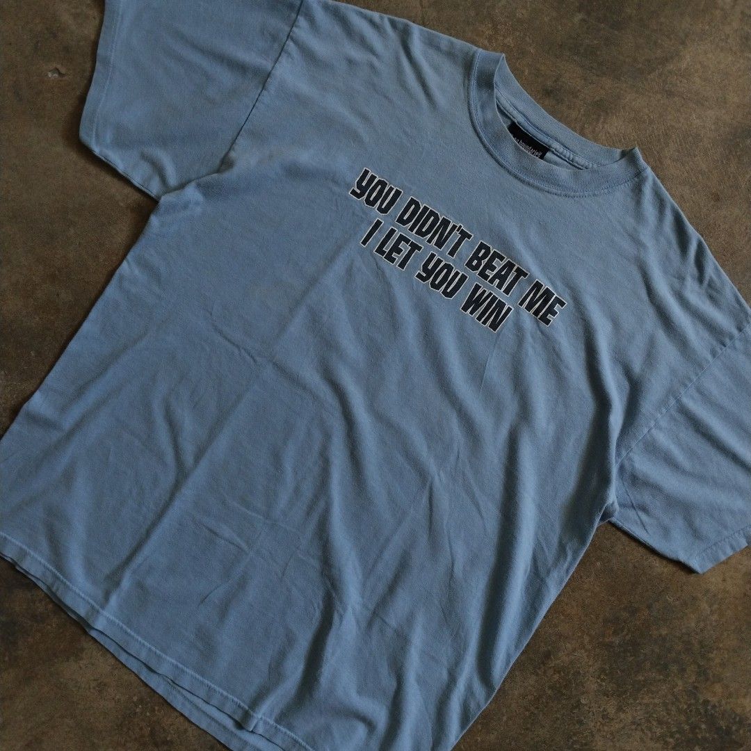 2000s "You didn't beat me, I let you win" Statement Tee (Category: Tshirts & Polo Shirts ) located in Bulacan. Submitted by hustleoverluckphv2 (Listing ID 1468341508, Image 3). Description: 2000s "You didn't beat me, I let you win" Statement Tee XL on tag Measurements Width - 25" Length - 30" Php 490.