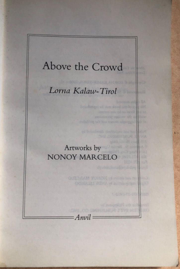 Above the Crowd by Lorna Kalaw-Tirol (Category: Storybooks) located in Santa Maria. Submitted by kuleksyones (Listing ID 1468302400, Image 3). Description: - Title: Above the Crowd - Author: Lorna Kalaw-Tirol - Illustrator: Nonoy Marcelo - Publisher: Anvil Publishing (2000 edition) - Format: Paperback / Softcover - ISBN: 971-27-0852-7 - Features: Profiles and caricatures of iconic Filipino figures including Kris Aquino, Nora Aunor, and Lino Brock