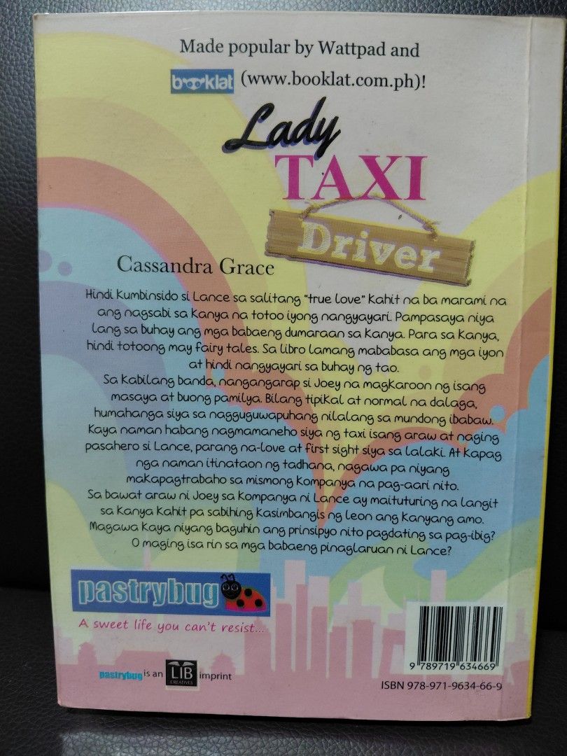 Lady Taxi Driver by Cassandra Grace (Category: Storybooks) located in Manila. Submitted by er747 (Listing ID 1468311066, Image 2). Description: - Title: Lady Taxi Driver - Author: Cassandra Grace - Origin: Popular Wattpad romance novel in Filipino - Condition: Age spots but solid spine; With plastic cover -Great read for Wattpad fans and romance enthusiasts! Original Price: Php 120 (From Precious Pages) MOP: Gcash.