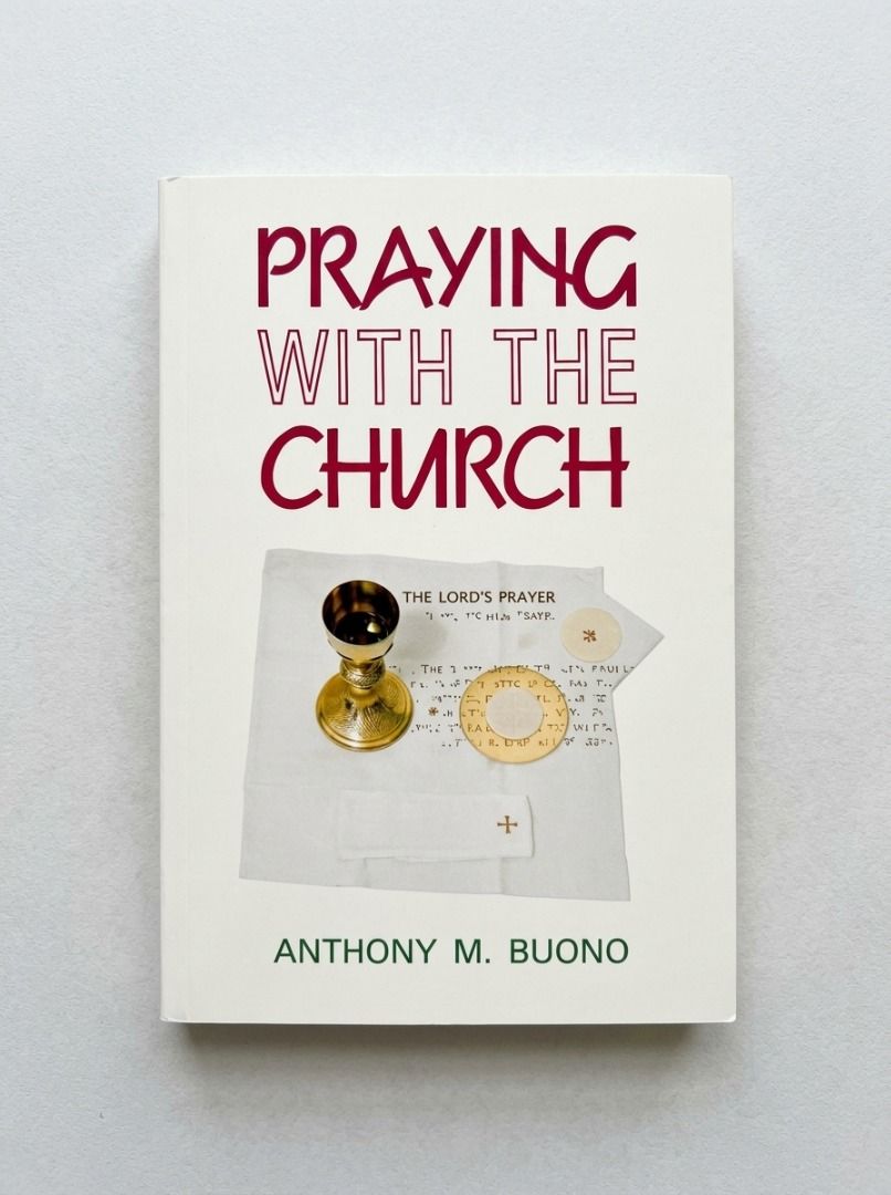PRAYING WITH THE CHURCH (Category: Religion Books) located in Makati City. Submitted by furrowpublishinghouse (Listing ID 1468337604, Image 1). Description: Praying with the Church by Anthony M. Buono Book Details • Author: Anthony M. Buono • Publisher: Alba House • Publication Year: 1990 • Format: Trade Paperback (156 pages) • Subject: Roman Catholic liturgy, worship, and the treasures of liturgical prayers. - The cover artwork features a chalic
