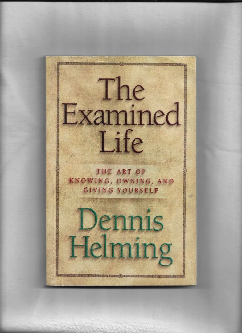THE EXAMINED LIFE (Category: Religion Books) located in Makati City. Submitted by furrowpublishinghouse (Listing ID 1468340339, Image 2). Description: "The Examined Life: The Art of Knowing, Owning, and Giving Yourself" authored by Dennis M. Helming Book Summary & Core Themes - Unlike traditional or purely academic texts on morality, this book focuses heavily on the practical pursuit of happiness through a virtuous lifestyle. It explores the idea