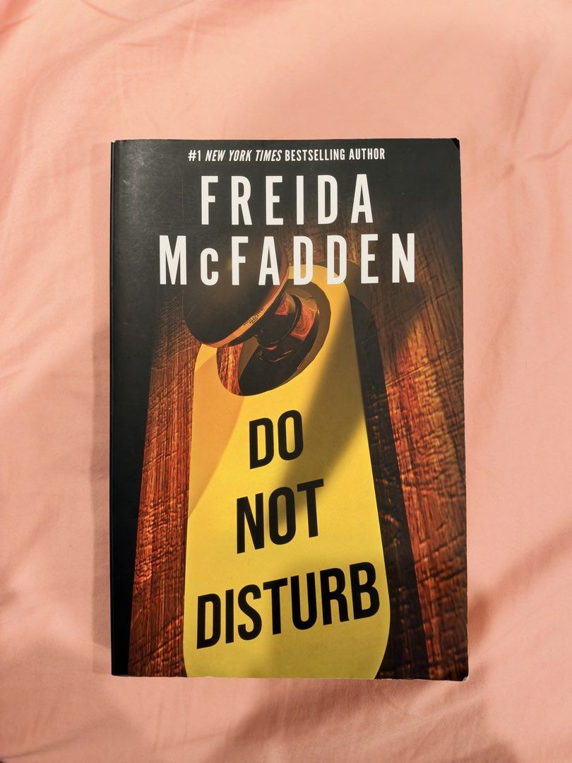 Do Not Disturb by Freida McFadden Paperback Thriller (Category: Storybooks) located in Muntinlupa City. Submitted by _prettypicks (Listing ID 1468595763, Image 1). Description: - Title: Psychological thriller novel by bestselling author Freida McFadden - Plot: Quinn Alexander seeks refuge at the isolated Baxter Motel during a snowstorm as dark secrets unravel overnight - Format: International edition paperback - Condition: Read once, clean pages,