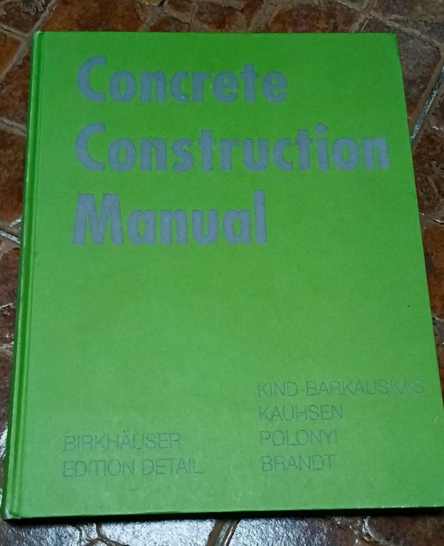 Concrete Construction Manual Birkhäuser Edition Detail (Category: Textbooks) located in Quezon City. Submitted by dancatz (Listing ID 1468723017, Image 1). Description: □ P 500.00 - Title: Concrete Construction Manual - Authors: Kind-Barkauskas, Kauhsen, Polonyi, Brandt - Publisher: Birkhäuser Edition Detail - Format: Green hardcover textbook (large format) - Contents: Architectural details, construction drawings, and technical guides for concret