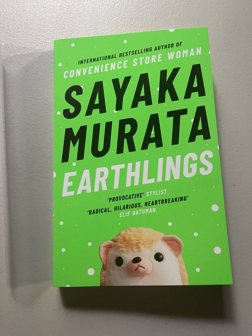 Earthlings by Sayaka Murata (Category: Storybooks) located in Manila. Submitted by princessdonut (Listing ID 1468761095, Image 1). Description: •Bought from Fully Booked! •Read once, condition is 10/10! Can pass as brand new.