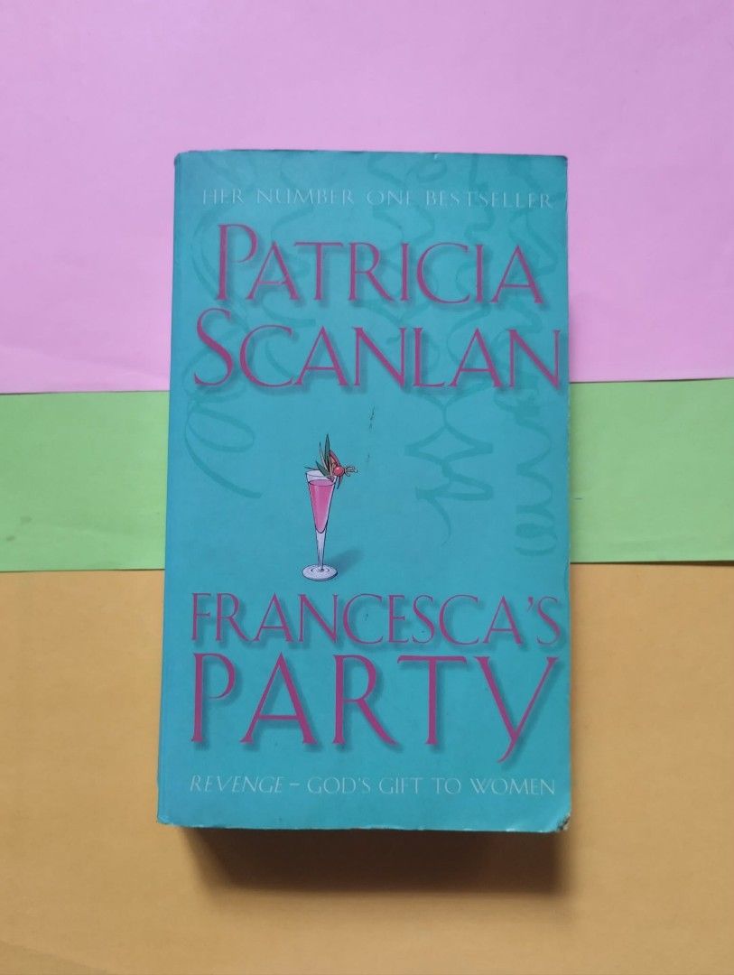Francesca's Party by Patricia Scanlan paperback (Category: Storybooks) located in Quezon City. Submitted by gaiarisaheart (Listing ID 1468726556, Image 1). Description: Plot Overview: After her husband Mark forgets his mobile phone, Francesca Kirwan discovers hidden secrets that shatter her quiet life, leading her to start over with a new job, friends, and a plan for revenge..