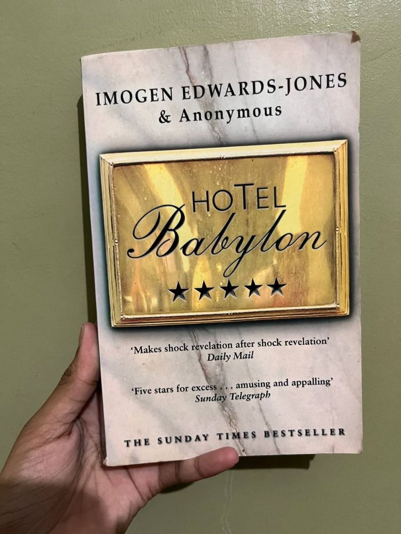 Imogen Edwards - Jones & Anonymous - Hotel Babylon (Category: Storybooks) located in Carmen. Submitted by grei.librongbaligya. (Listing ID 1468783185, Image 1). Description: Imogen Edwards - Jones & Anonymous - Hotel Babylon Something strange occurs to people as soon as they check in to a luxury hotel. Otherwise well mannered, decent folk cast their scruples aside as they spin through the revolving doors. Normal rules of behaviour no longer seem 
