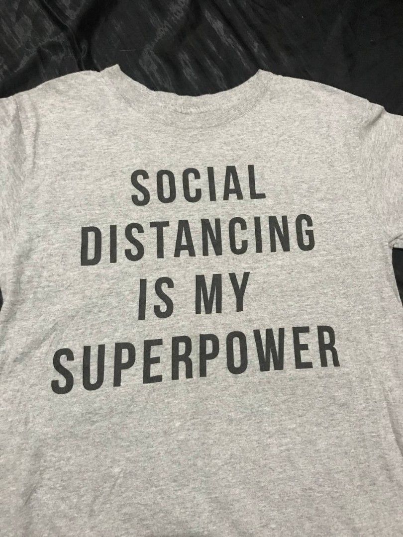social distancing is my superpower (Category: Tshirts & Polo Shirts ) located in Cavite. Submitted by goofyasschigga (Listing ID 1468907760, Image 2). Description: .