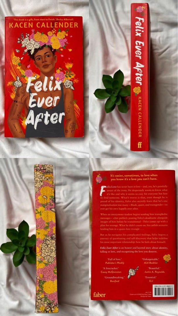Felix Ever After by Kacen Callender (BL) (Category: Storybooks) located in Manila. Submitted by celestialchapterph (Listing ID 1465535956, Image 2). Description: good reads rating: 4.2 genre: Young Adult (YA), Contemporary Romance, and LGBTQ+ Fiction condition: spine creases, sprayed edges synopsis: young adult contemporary novel about Felix Love, a 17-year-old Black, queer, and transgender demiboy navigating art school, identity, and his first e