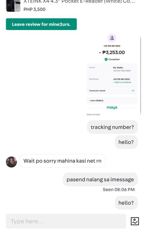 XTE-ink X4 scammer alertness (Category: E-Readers) located in Antipolo. Submitted by danicsthrift (Listing ID 1465569112, Image 3). Description: ⚠️BEWARE OF THIS SCAMMER⚠️ seller: mine2urs name used: Michiko Santa Maria / Michiko Aguilar number used: 09199815824 -Maya used for payment imessage number used: +63 923 916 2973, +63 949 329 6683 Used AI in receipts, stopped messaging me after sending payment. Lesson learned for me, hoping they would s