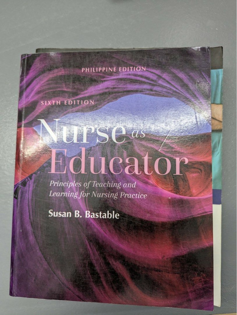 Nurse as Educator Sixth Edition Susan B. Bastable (Category: Textbooks) located in Bulacan. Submitted by aaron.ascv (Listing ID 1469178115, Image 1). Description: - Original bought from school of La Consolacion University Philippines - Title: Nurse as Educator: Principles of Teaching and Learning for Nursing Practice - Edition: Sixth edition, Philippine edition - Author: Susan B. Bastable - Publisher: Jones & Bartlett Learning - Condition: Clean 