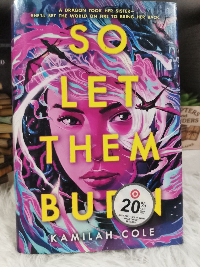 So Let Them Burn by Kamilah Cole (Category: Storybooks) located in Cabuyao City. Submitted by chaptersandwonders143 (Listing ID 1469314845, Image 1). Description: - Title: So Let Them Burn by Kamilah Cole - Genre: YA Fantasy (dragons, sisters, rebellion) - Format: Hardcover with ISBN on back - Condition: Clean pages, tight binding, minimal shelf wear - Status: Ready to ship.