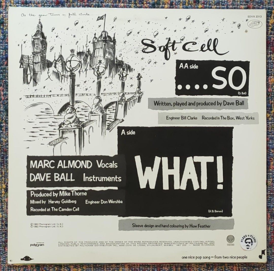 Soft Cell - What! 12" Vinyl Record (Category: Vinyls) located in Quezon City. Submitted by plaka.o.plomo (Listing ID 1469230931, Image 2). Description: Artist(s) : Soft Cell Song(s) : What! / ...So Year : 1982 Media : VG+ Color : Black Sleeve : G No. : 1x Vinyl Size : 12" RPM : 45 Country : Canada Catalog No. : SOVX 2313 Tracklist : - Side A 1. What! - Side AA 1. ...So Notes : Clean record labels. Vinyl has a few very lite scuffs and surface mark