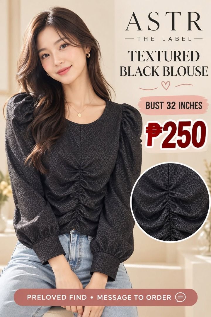 Black Blouse (Category: Blouses) located in Makati City. Submitted by bigheartsclothingcom720 (Listing ID 1469441567, Image 1). Description: **ASTR THE LABEL – TEXTURED BLACK BLOUSE** 🖤 Elegant, classy, and timeless! ✨ This textured black blouse with puff sleeves and a flattering ruched front is perfect for a chic everyday or office look. 🥰 📏 Bust: 32 inches 💰 Price: ₱250 only! 🛍️ Preloved Find • Limited piece, first come, first served! .