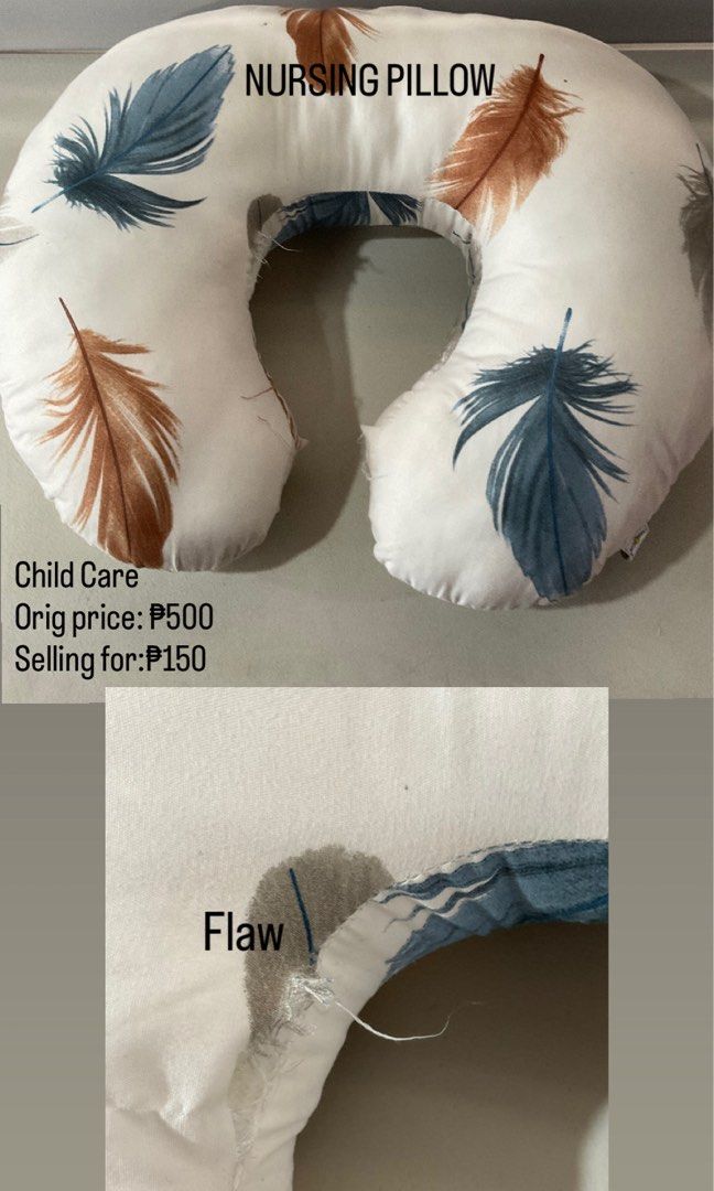 Child Care Feather Print Nursing Pillow (Category: Breastfeeding & Bottle Feeding) located in Cainta. Submitted by linelle. (Listing ID 1469442061, Image 1). Description: - Item: Child Care Nursing Pillow - Design: Blue and brown feather print on white background - Condition: Pre-loved, 100% functional for feeding and support - Flaws: Minor stitch flaw and slight discoloration near the inner curve (see close-up photo) - Price: ₱150 only (Original