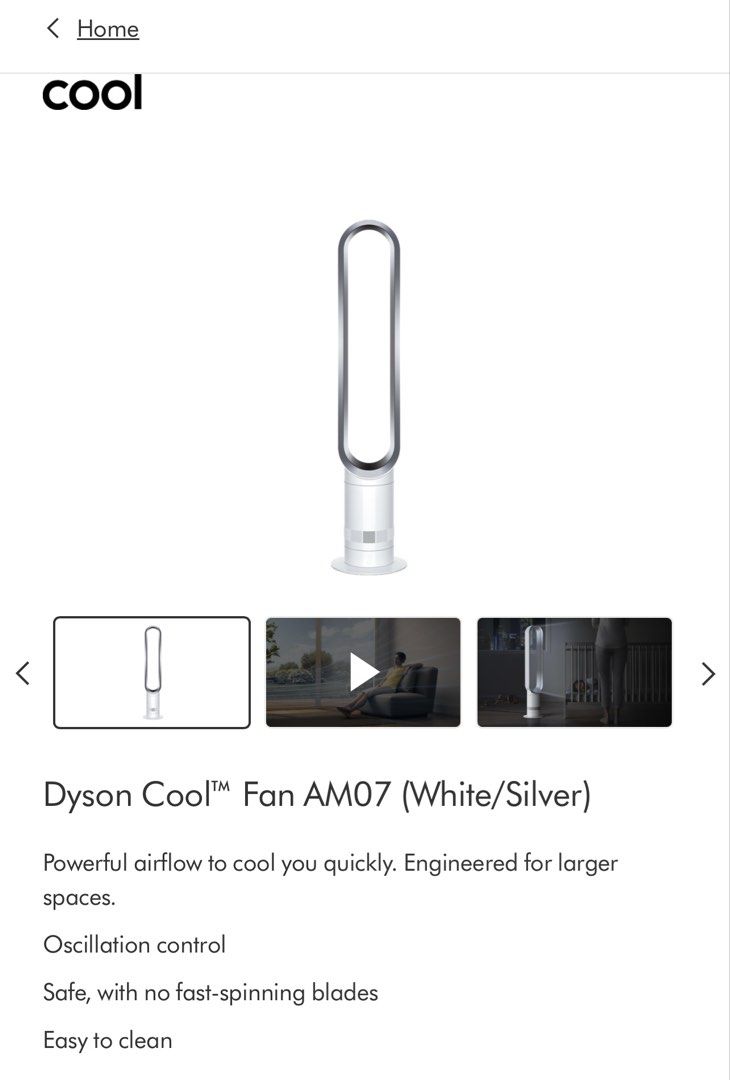 Dyson Cool Fan AM07 White/Silver (Category: Fans) located in Taguig. Submitted by littlejamillescloset (Listing ID 1469559446, Image 3). Description: - Brand new in original factory-sealed box - Model: Dyson Cool AM07 (White/Silver) - Powerful and smooth airflow - 60% quieter than previous models - Safe bladeless design with oscillation control - Easy to clean with no fast-spinning blades - Retails for 29900.