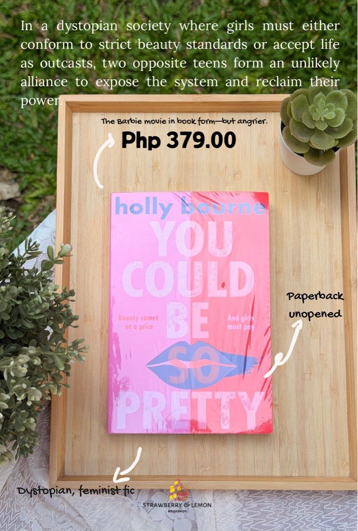 You Could Be So Pretty by Holly Bourne (Category: Storybooks) located in Calamba. Submitted by sweet_lemonade (Listing ID 1469540516, Image 1). Description: - Title: You Could Be So Pretty by Holly Bourne - Format: Paperback - Condition: Brand new, unopened, and still wrapped in plastic - Genre: Dystopian feminist YA fiction - Synopsis: Follows teenage girls in a society with strict beauty standards in a sharp critique of modern culture - Perfect