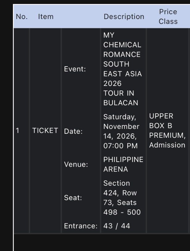 3 UBB PREM TIX (Category: Events Tickets) located in Manila. Submitted by sunamixd (Listing ID 1469608242, Image 1). Description: - Event: My Chemical Romance Southeast Asia Tour 2026 - Venue: Philippine Arena, Bulacan - Date & Time: Saturday, November 14, 2026 | 7:00 PM - Seat Info: Upper Box B Premium | Section 424, Row 73, Seats 498 - 500 - Entrance: Entrance 43 / 44 - Quantity: 3 tickets available (Message for details).