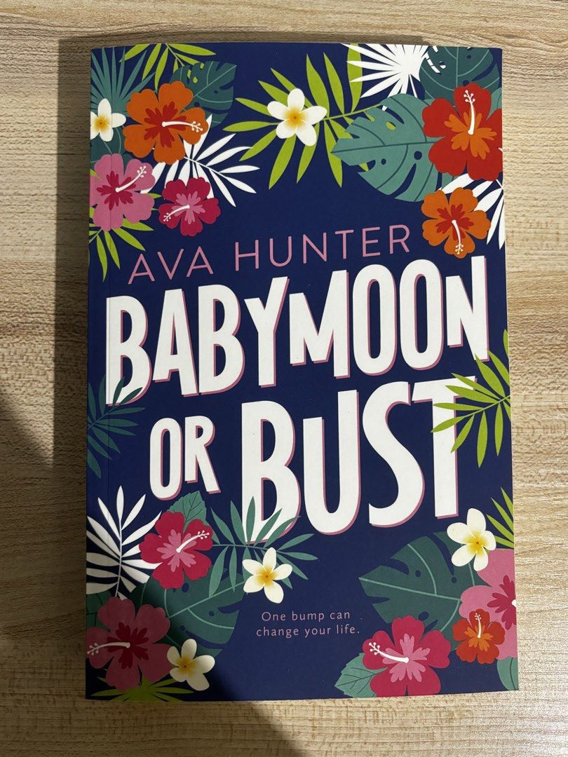 Babymoon or Bust by Ava Hunter Novel (Category: Storybooks) located in Manila. Submitted by declutteringsz (Listing ID 1469586788, Image 1). Description: - Title: Babymoon or Bust - Author: Ava Hunter - Genre: Romance - Format: Paperback - Cover Design: Navy blue with colorful tropical flowers and leaves - Tagline: One bump can change your life - Condition: Clean shape, read once and kept safely on a shelf - US edition.