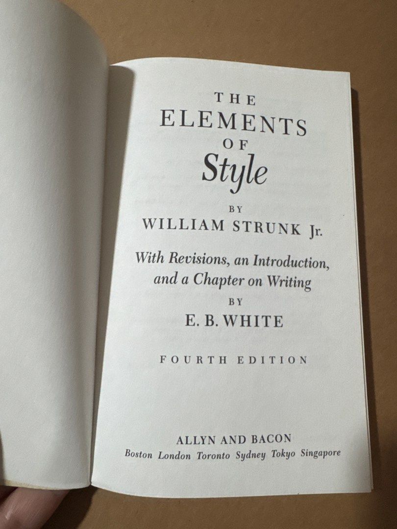 The Elements of Style Fourth Edition by Strunk and White (Category: Textbooks) located in Makati City. Submitted by avic_c (Listing ID 1469732677, Image 3). Description: - Title: The Elements of Style (4th Edition) - Authors: William Strunk Jr. and E.B. White - Publisher: Allyn and Bacon - Format: Paperback, pocket-sized - Condition: Great for students, writers, and professionals - Highlights: Clear rules, usage tips, and timeless writing advice.