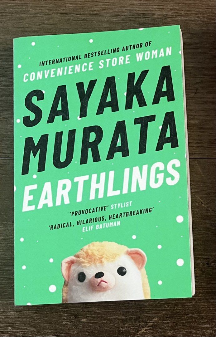Earthlings by Sayaka Murata (Category: Storybooks) located in Pasig City. Submitted by danireads (Listing ID 1469588304, Image 1). Description: Has plastic cover and a tiny bit of foxing. Happy to provide more photos :) Location: Pasig MOP: Gcash MOD: J&T/Grab/Lalamove. SF/delivery to be shouldered by buyer. No rush deliveries pls. Thank you! :).