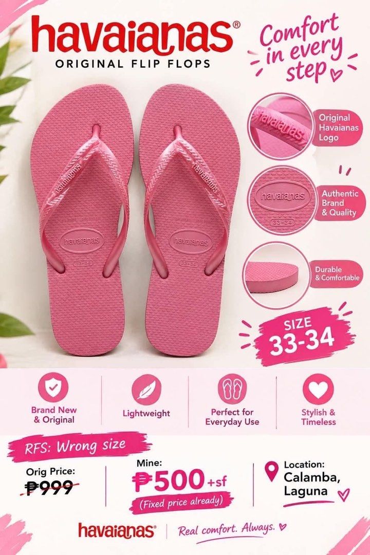 Havaianas Original Flip Flops Pink Size 33-34 (Category: Slippers and slides) located in Calamba. Submitted by wildcrystal.d61f6a (Listing ID 1469872174, Image 1). Description: - Item: Authentic Pink Havaianas Flip Flops - Size: 33-34 - Condition: Brand new, never worn (wrong size) - Features: Super lightweight, durable, and comfortable - Price: 500 PHP fixed (Original price: 999 PHP) - Location: Calamba, Laguna (shipping fee not included).