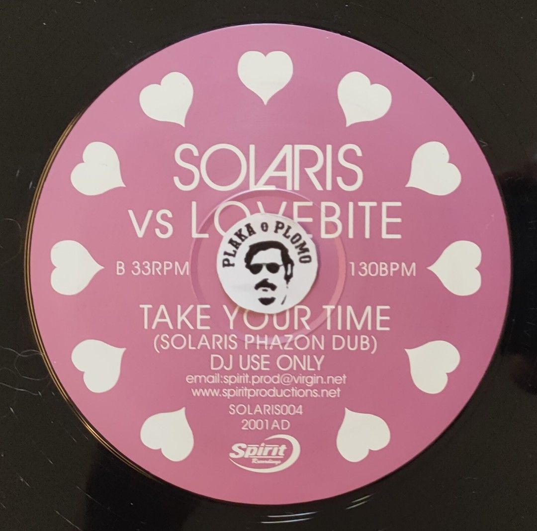 Solaris vs. Lovebite - Take Your Time 12" Vinyl Record (Category: Vinyls) located in Quezon City. Submitted by plaka.o.plomo (Listing ID 1469834091, Image 3). Description: Artist(s) : Solaris vs. Lovebite Song(s) : Take Your Time Year : 2001 Media : VG+ Color : Black Sleeve : Gen No. : 1x Vinyl Size : 12" RPM : 33 Country : UK Catalog No. : SOLARIS004 Tracklist : - Side A 1. Take Your Time - Side B 1. Take Your Time (Solaris Phazon Dub) Notes : C