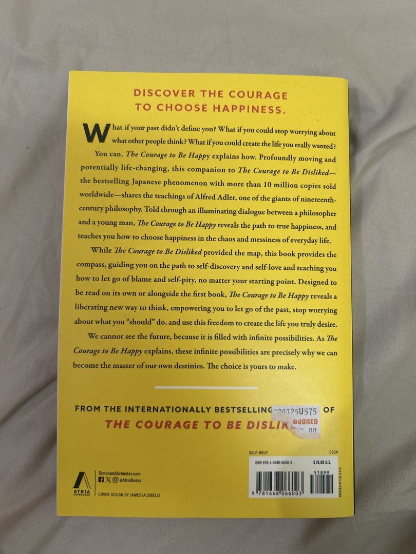 The Courage to Be Happy - Kishimi/Koga (Category: Storybooks) located in Makati City. Submitted by declutter__queen (Listing ID 1469769435, Image 2). Description: The Courage to Be Happy by Ichiro Kishimi and Funitake Koga Focus: Alfred Adler psychology, finding happiness, and letting go of the need for approval Book Condition: zero signs of usage, looks and feels brand new. Bought at fully booked August 2026.
