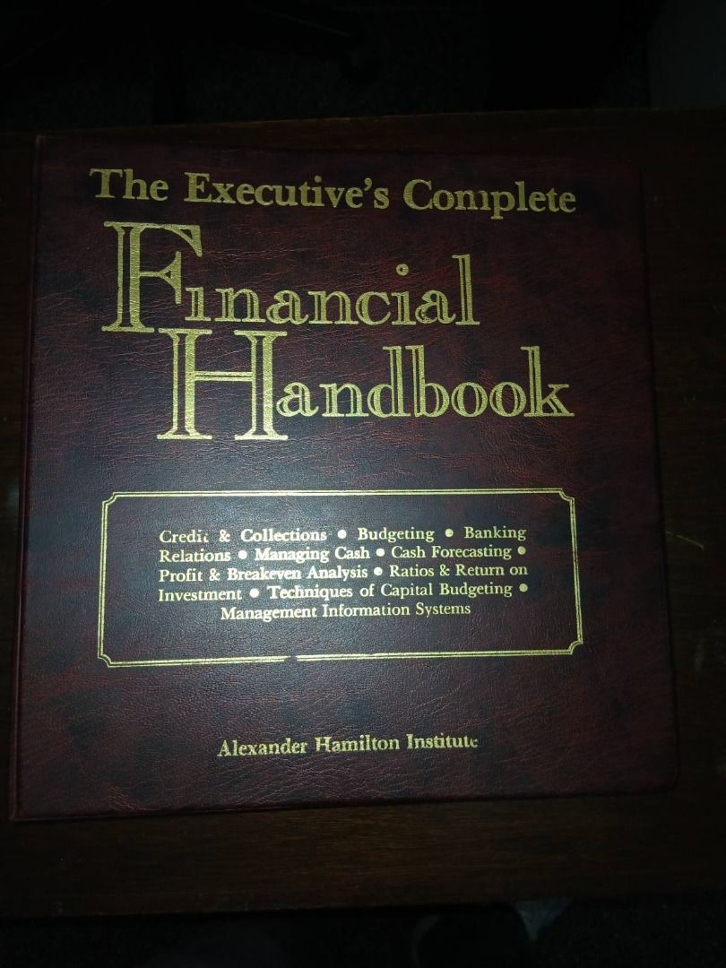 THE EXECUTIVE'S COMPLETE FINANCIAL HANDBOOK (Category: Textbooks) located in Makati City. Submitted by furrowpublishinghouse (Listing ID 1469806296, Image 2). Description: A vintage reference book "The Executive's Complete Financial Handbook", published by the Alexander Hamilton Institute (commonly released around the 1980s–1990s, such as the 1985 the executive's complete financial handbook. and 1997 editions). The cover highlights several founda