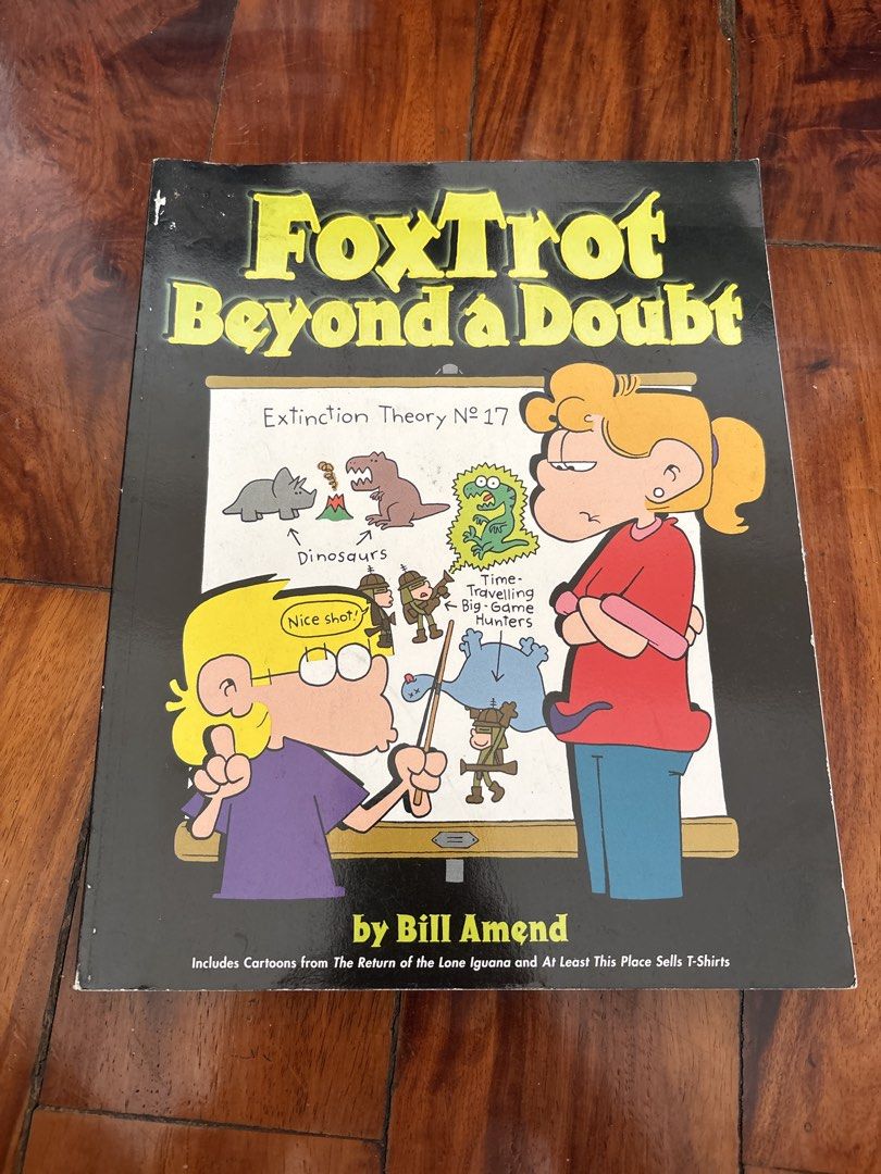 FoxTrot Beyond a Doubt by Bill Amend (Category: Storybooks) located in Makati City. Submitted by garagesllr007 (Listing ID 1469982169, Image 1). Description: - Title: Beyond a Doubt (FoxTrot Comic Collection) - Author: Bill Amend - Includes: Cartoons from The Return of the Lone Iguana and At Least This Place Sells T-Shirts - Format: Paperback - Condition: Minor edge wear and scuffs from reading and storage - Perfect for FoxTrot fans and comic str