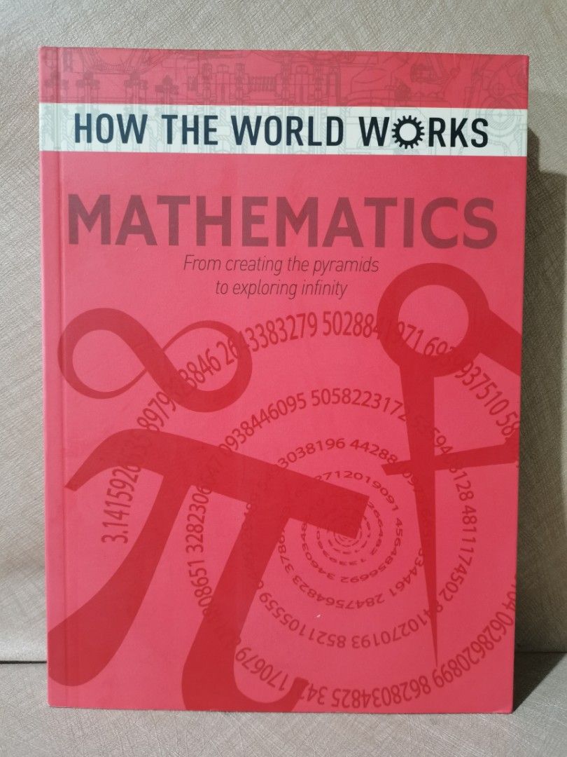 How The World Works: Mathematics : From Creating the Pyramids to Exploring Infinity (Category: Storybooks) located in Quezon City. Submitted by olienabooks (Listing ID 1469977417, Image 1). Description: Trade Paperback.