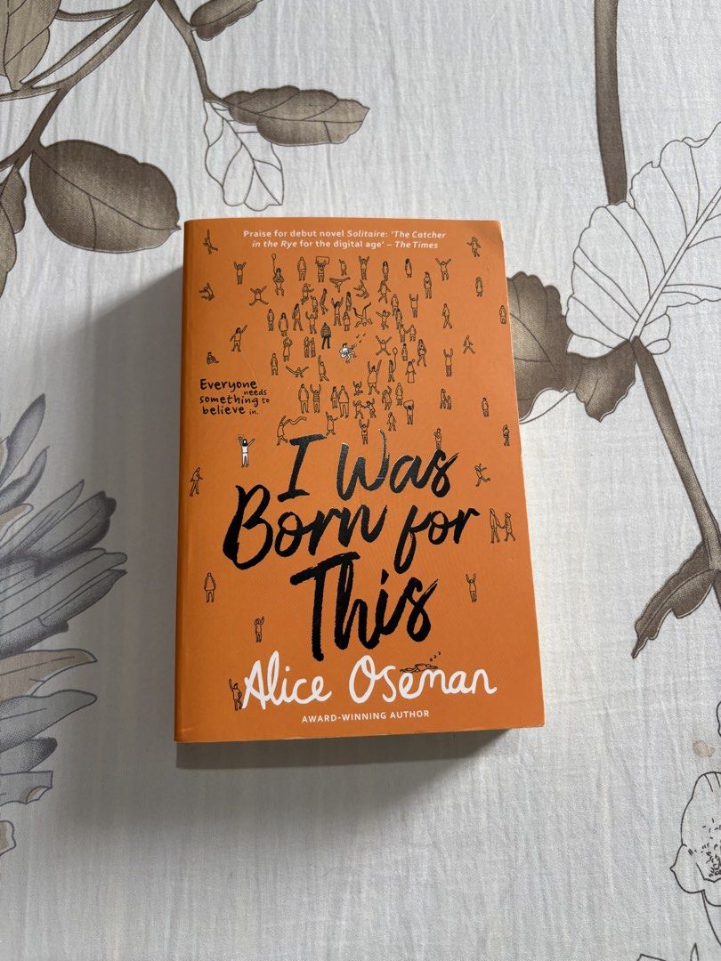I Was Born for This by Alice Oseman (Category: Storybooks) located in Manila. Submitted by cicisplottwist_bookshop (Listing ID 1469970603, Image 1). Description: Like new condition PM me for more pictures.