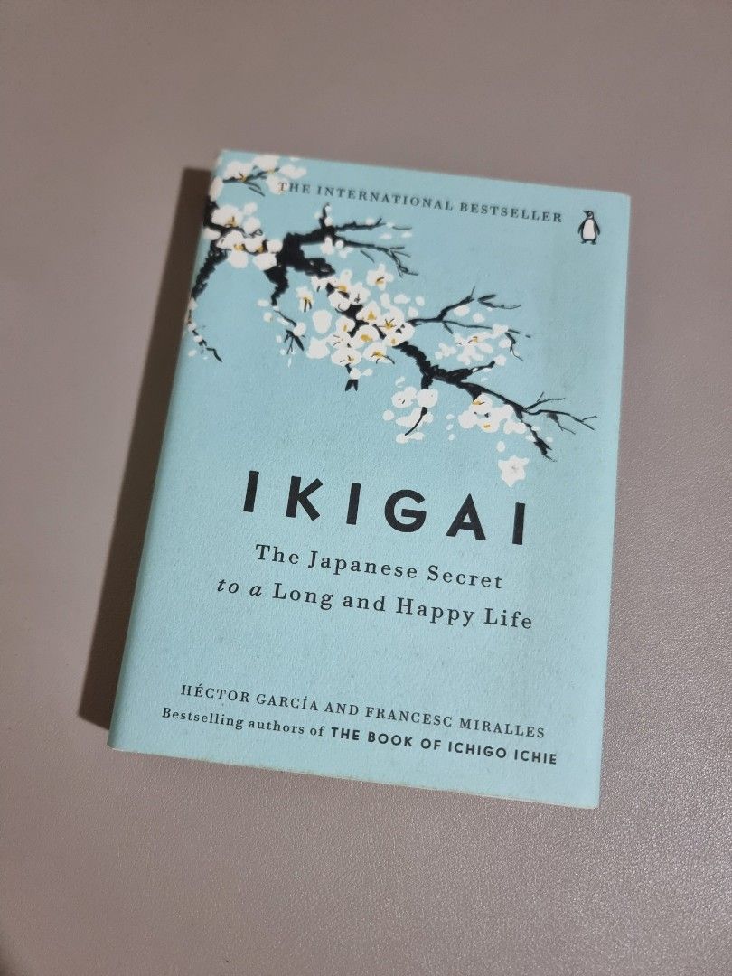 IKIGAI Book (Category: Storybooks) located in Makati City. Submitted by amberirix (Listing ID 1470006527, Image 1). Description: IKIGAI - The Japanese Secret to a long Life by Héctor García and Francesc Miralles Book is in prestine condition. No folded pages or any issue. RFS: Funding a new hobby Location: Taguig MOP: BPI only Shipping via Llamove, grab or J&T.
