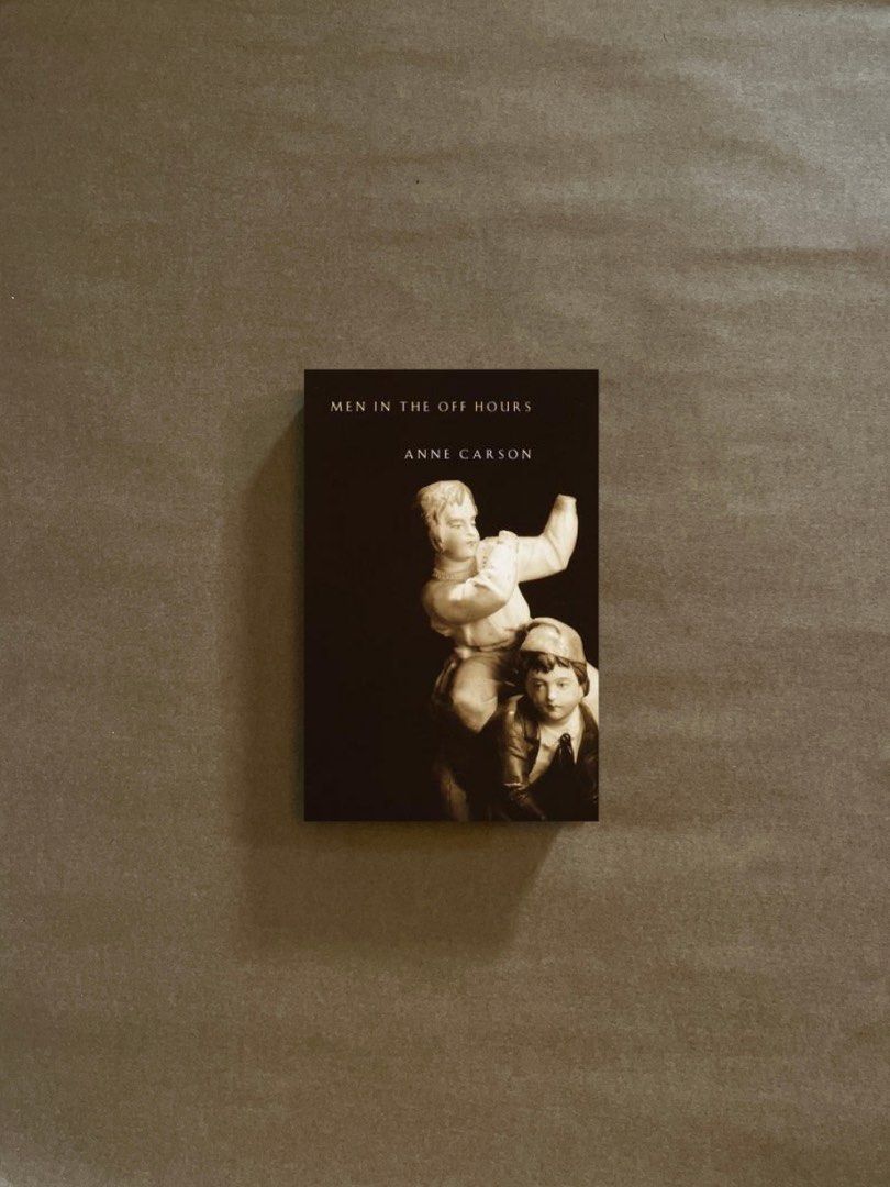 Men in the Off Hours by Anne Carson (Category: Storybooks) located in Baguio. Submitted by prosecription (Listing ID 1469954311, Image 1). Description: Paperback Brand New Sourced Internationally READ FIRST BEFORE ASKING QUESTIONS 1. Prices Are Final and Non-Negotiable: We do not entertain offers, requests for discounts, or price negotiations. Offers below the posted price will be automatically declined. 2. Photo Policy: We no longer send photos 