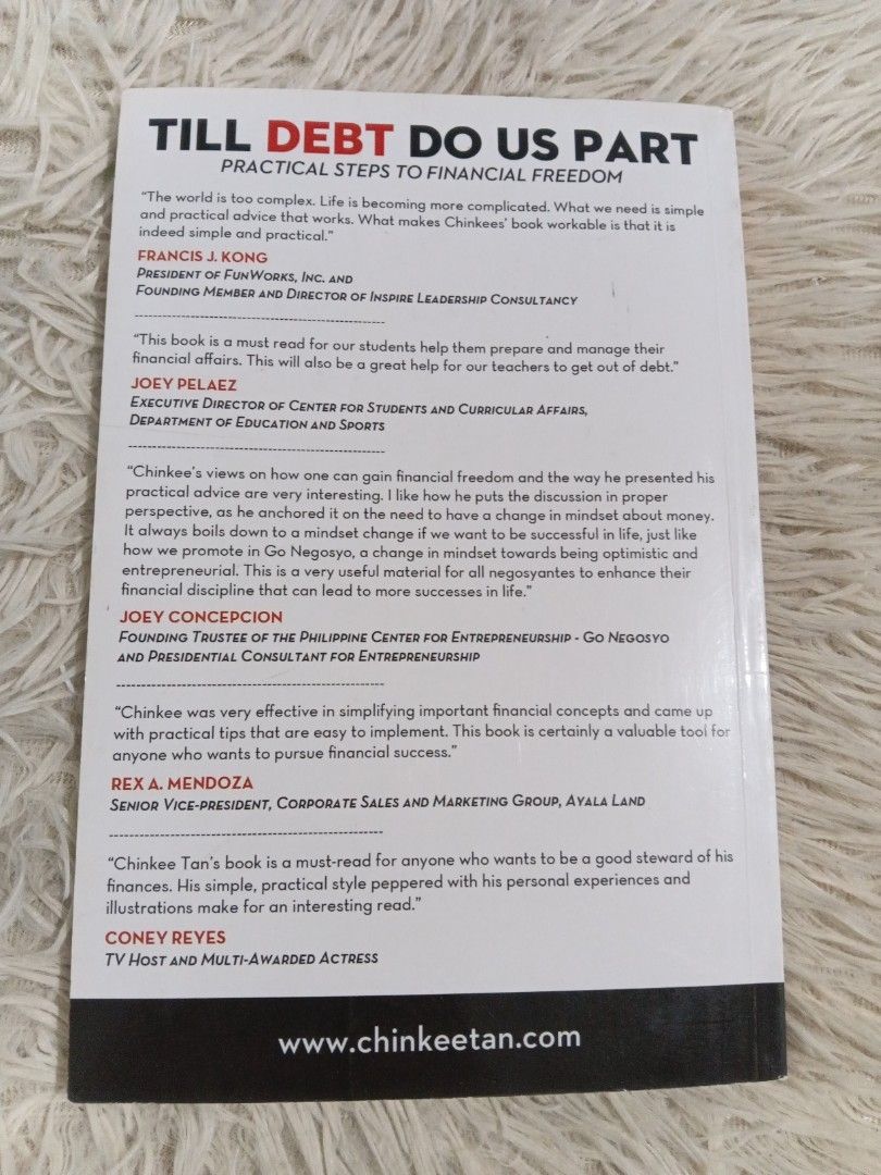 Till Debt Do Us Part by Chinkee Tan (signed) (Category: Storybooks) located in Cavite. Submitted by nathstelein_finds (Listing ID 1470121764, Image 2). Description: signed copy - Title: Till Debt Do Us Part: Practical Steps to Financial Freedom - Author: Chinkee Tan (Foreword by Francis J. Kong) - Format: Paperback - Condition: Brand new / Excellent - Endorsed by: Francis J. Kong, Joey Pelaez, Joey Concepcion, Rex A. Mendoza, and Coney Reyes - Pe