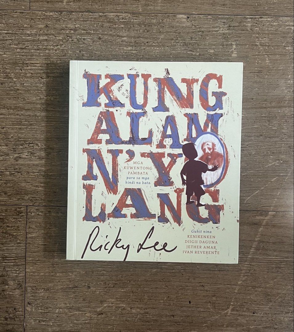 Kung Alam N'yo Lang by Ricky Lee (Category: Storybooks) located in Pasig City. Submitted by danireads (Listing ID 1470159916, Image 1). Description: Few storage/transit flaws if any. Happy to provide more photos :) Location: Pasig MOP: Gcash MOD: J&T/Grab/Lalamove. SF/delivery to be shouldered by buyer. No rush deliveries pls. Thank you! :).