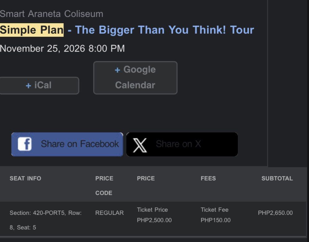 Simple Plan The Bigger Than You Think! Tour Ticket (Category: Events Tickets) located in Caloocan City. Submitted by jellybeanss1238940 (Listing ID 1470267256, Image 2). Description: - Event: Simple Plan The Bigger Than You Think! Tour - Venue: Smart Araneta Coliseum - Date & Time: November 25, 2026 | 8:00 PM - Seat: Upper Box Section 420-PORT5, Row 8, Seat 5 - Price: 2.5k (ticket price) + 150 (ticket fee) - Preferably e-tix transfer - RFS: sched
