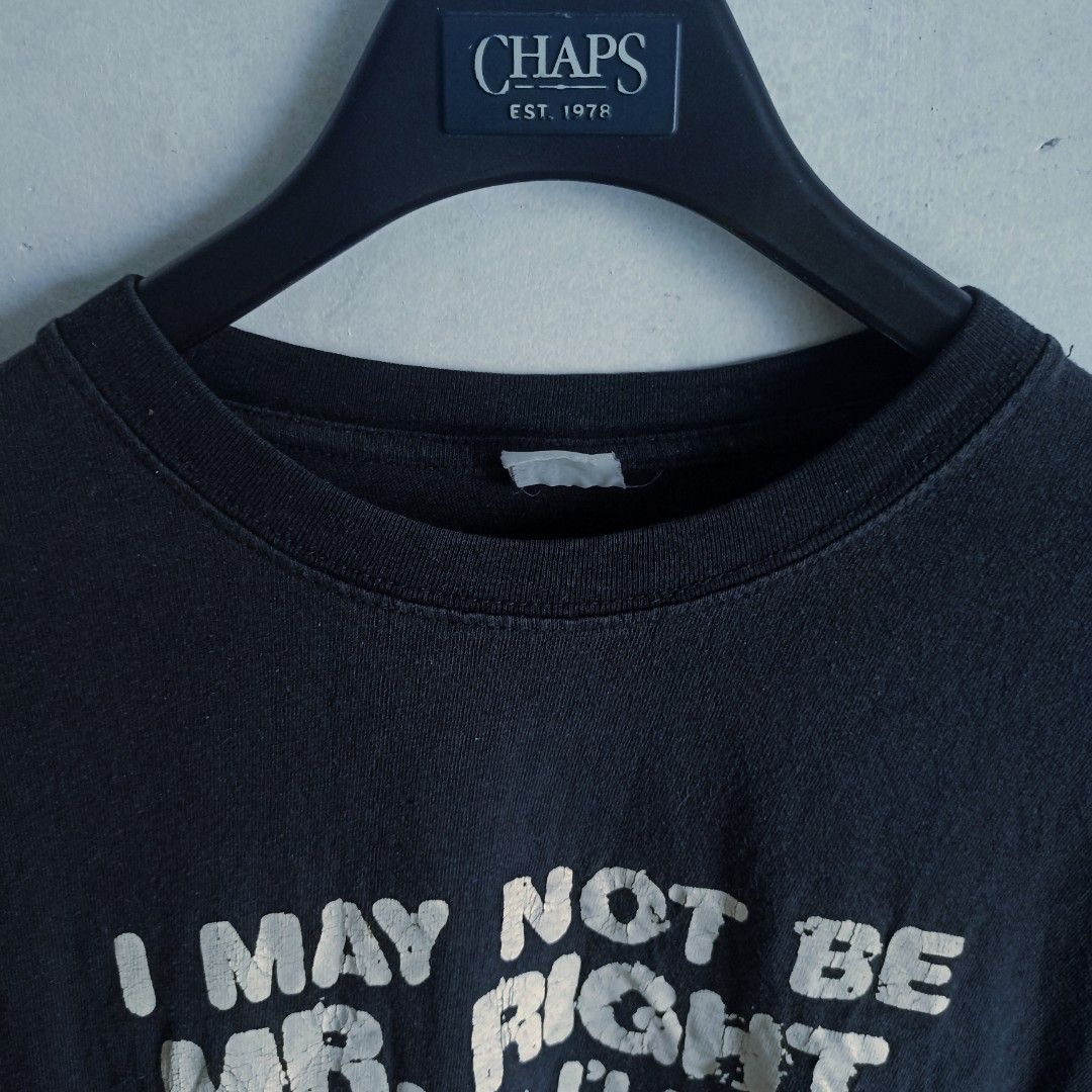 Vintage Graphic Tee I May Not Be Mr Right (Category: Shirts) located in Davao. Submitted by anythin6 (Listing ID 1470159983, Image 2). Description: - Color: Vintage faded black - Dimes: 22/26 (boxy shirt) - Design: White distressed graphic text across chest ('I may not be mr. right, but i'll fuck you 'til he shows up!') - Material: Soft, worn-in cotton - Fit: Standard casual fit - Details: Short sleeves, crew neck, unreadable neck tag (faded) - C