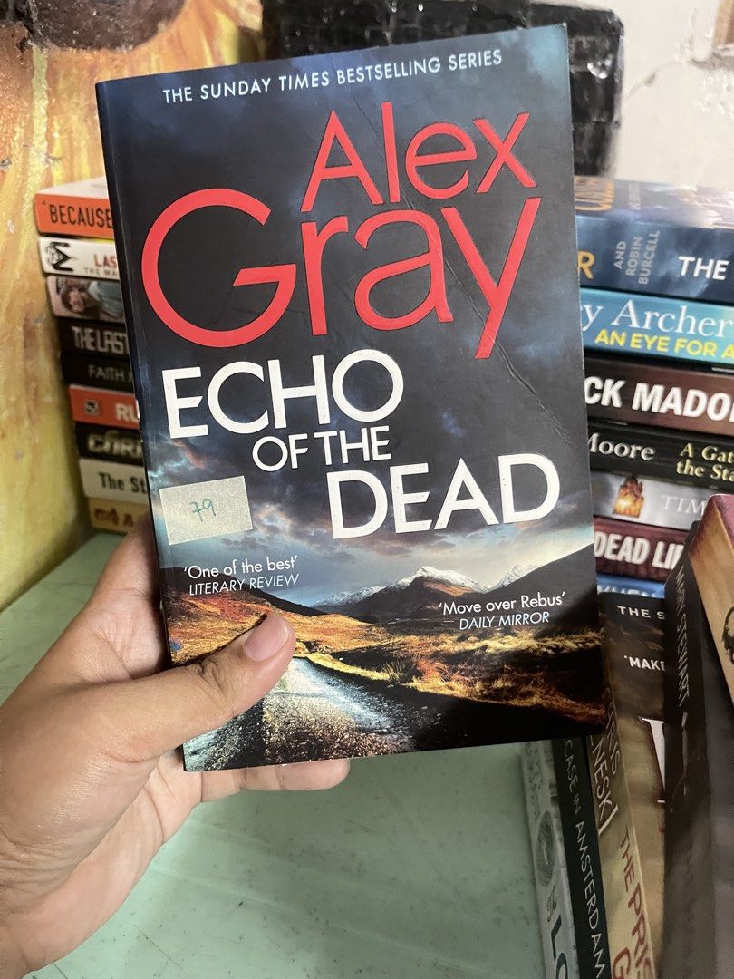 Echo of The Dead by Alex Gray (Category: Storybooks) located in General Trias. Submitted by kwinay.28 (Listing ID 1470438887, Image 1). Description: Preloved book with one line spine crease , lightle tanned edges Crime thriller.