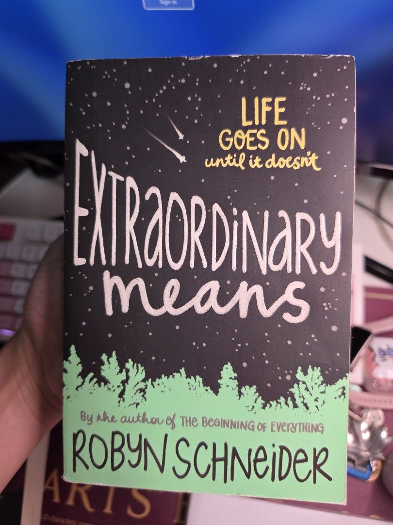 Extraordinary Means by Robyn Schneider Paperback Novel (Category: Storybooks) located in Mandaluyong City. Submitted by Llyssa12 (Listing ID 1470454577, Image 1). Description: - Title & Author: Extraordinary Means by Robyn Schneider - Genre: YA contemporary novel (Great for fans of John Green) - Publisher: Katherine Tegen Books - Format: Paperback - Condition: Minor shelf wear at corners, mild yellowing along page edges, and an uncreased, intact 